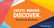 Create. Imagine. Discover. Smithsonian Open Access